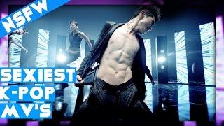 SEXIEST K-POP BOY GROUP MUSIC VIDEOS (NSFW)