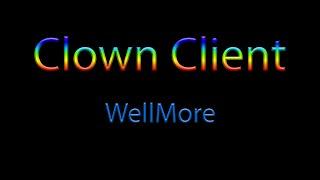 Clown Client | WellMore | The best hack