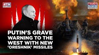 Putin's Grave Warning To West As Russia Fires Hypersonic 'Oreshnik' Missile At Ukraine's Dnipro