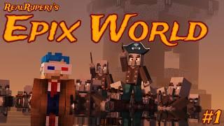 I Started this Series LAST YEAR! - RealRupert's Epix World #1