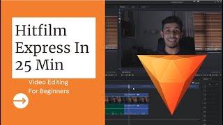 Hitfilm Express Full Tutorial for Beginners in Under 25 Mins