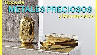 METALES PRECIOSOS mas caros del mundo | Tipos de METALES PRECIOSOS | Que son metales preciosos