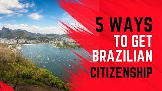 5 Simple Ways to Get Brazilian Citizenship