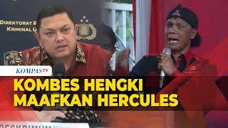 Kombes Hengki Haryadi Maafkan Hercules yang Sempat Menantangnya