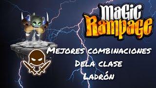 [Mágic Rampage] mejores combinaciones de la clase ladrón