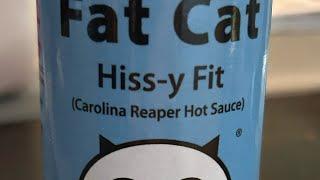 Fat cat hissy fit  reaper sauce