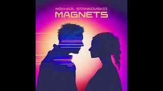 Mikhail Stankovskii - Magnets | Official Audio | 2024