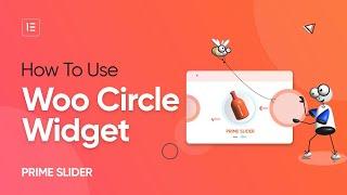 How to Use Woo Circle Widget by Prime Slider | Best Slider Plugin for Elementor