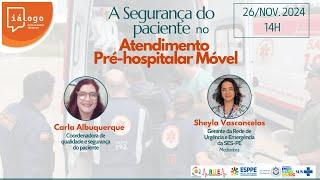 Diálogo com as áreas técnicas - A Segurança do paciente no Atendimento Pré-hospitalar Móvel