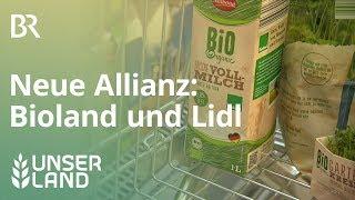 Neue Allianz: Bioland und Lidl werden Partner | Unser Land | BR Fernsehen