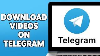 How To Download Videos On Telegram In PC 2023 | Download Telegram Videos & Movies On Laptop