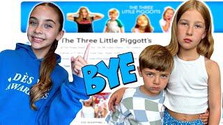 GOODBYE to "The Three Little Piggotts"