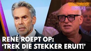 René roept op: 'Trek die stekker eruit, dit heeft totaal geen nut' | VANDAAG INSIDE