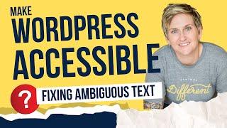   Fixing Ambiguous Text for Accessibility on Your WordPress Website