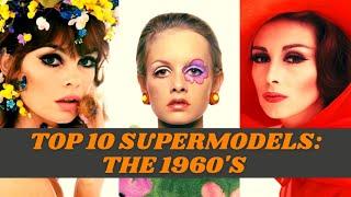 Top 10 Supermodels: The 1960's