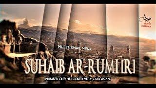 Suhaib Ar-Rumi [RA]