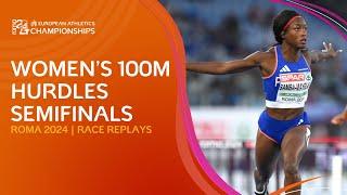 Women's 100m hurdles semifinals. FULL race replays | Roma 2024