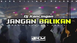 MEMO RIZHALDHY || JANGAN BALIKAN || NEW REMIX BKM 2024