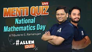 LIVE Menti Quiz | National Mathematics Day | Tribute to S. Ramanujan | ALLEN JEE