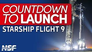 The Final Day Before Launch - Starship Flight 9 Tomorrow - Countdown to Launch