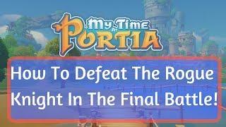 The Rogue Knight Final Battle: How To Beat The Bosses In  My Time At Portia, Part III