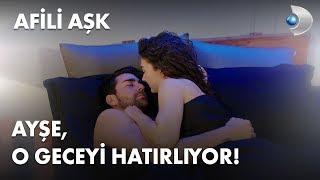 Ayşe, o geceyi hatırlıyor! - Afili Aşk 37. Bölüm