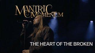 Mantric Momentum - "In The Heart Of The Broken" - Official Video