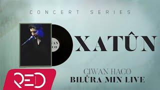 Ciwan Haco - Xatûn [Official Audio / Live]