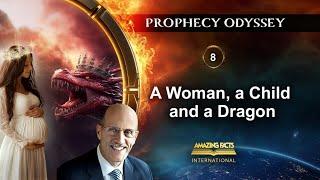 LIVE: Prophecy Odyssey  - A woman, a Child and a Dragon | Doug Batchelor | Part 8