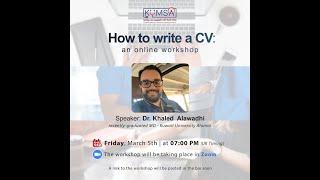 Orthopedics Art & KuMSA UK - How to Write a CV Workshop: is it that simple? by Dr. Khaled Alawadhi