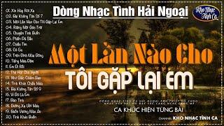 Dòng Nhạc Tình Ca Hải Ngoại Tha Thiết Vô Cùng | Nhạc Xưa Bất Hủ Đặc Sắc Càng Nghe Càng Mê