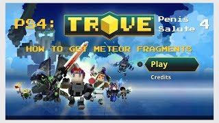 TROVE PS4: How to get METEOR FRAGMENTS