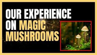 Good & Bad Of Psilocybin Mushrooms - Mattha Busby x Chris Geisler