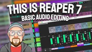 This is REAPER 7 - Basic Audio Editing