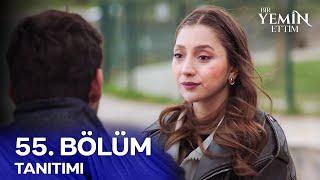 Bir Yemin Ettim 55. Bölüm Tanıtımı