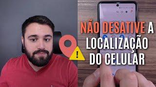 ATENÇÃO NÃO DESATIVE A LOCALIZAÇÃO DO SEU CELULAR!