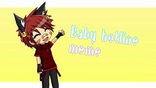 BABY HOTLINE MEME | Gacha Studio