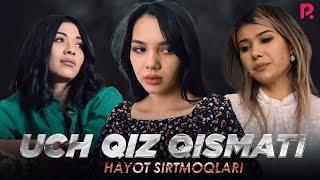 Uch qiz qismati | Hayot sirtmoqlari