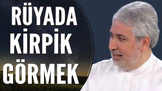 Rüyada Uzun Kirpik Görmek Ne Anlama Gelir? | Mehmet Emin Kırgil