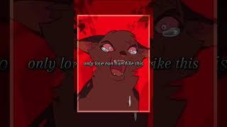 Only Love/Ashfur Edit#warriorcats #edit #ashfur