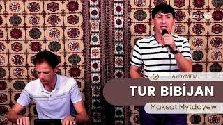 Maksat Mytdayew - Tur Bibijan | Turkmen Halk aydym 2023 | Aydym FM