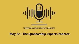 May 22 | The Sponsorship Experts Podcast