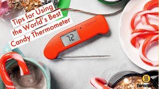 Tips for Using the World's Best Candy Thermometer