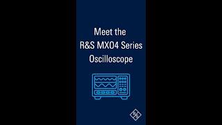 R&S MXO4 Series Fast Facts