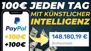 100€ AM TAG mit Künstlicher Intelligenz verdienen Schnell Geld verdienen im Internet 2024