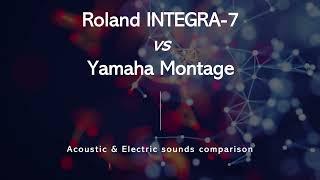 Battle of Giants: Roland Integra-7 vs Yamaha Montage Acoustic & Electric Sounds Comparison