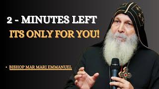 God’s Chosen Ones: 2 Minutes Left — Urgent Order from God, Tell No One | Bishop Mar Mari Emmanuel