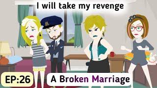 A Broken Marriage: Part 26 | English Simple Stories | Animated Stories | Learn English