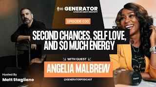 Generator - Ep. 030 - Angelia Malbrew: Second Chances, Self Love, and So Much Energy