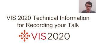 VIS 2020 Technical Information for Recording Your Talk